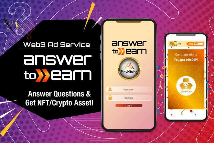 Web3 GameFi Platform PlayMining Developing New X-to-Earn Advertising Service 'Answer-to-Earn'