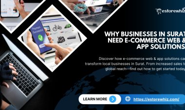 Why Businesses in Surat Need E-Commerce Web and App Solutions