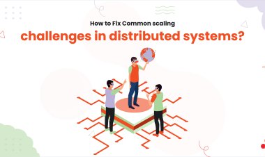 How to Fix Common scaling challenges in distributed systems?