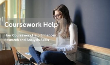How Coursework Help Enhances Research and Analysis Skills