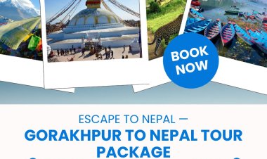 Plan Your Perfect Nepal Tour Package from Gorakhpur