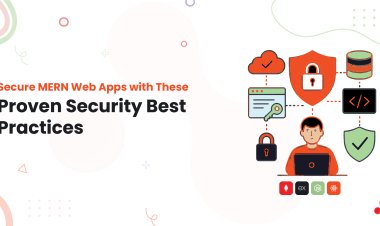 Secure MERN Web Apps with These Proven Security Best Practices
