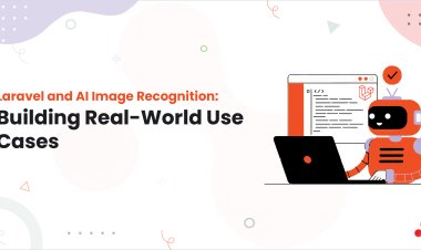 Laravel and AI Image Recognition: Building Real-World Use Cases