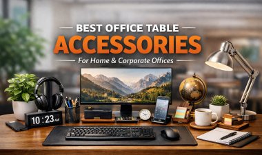 Best Office Table Accessories for Home & Corporate Offices