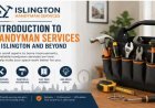 Ultimate Guide to Handyman Services in Islington and Beyond