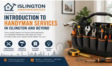 Ultimate Guide to Handyman Services in Islington and Beyond